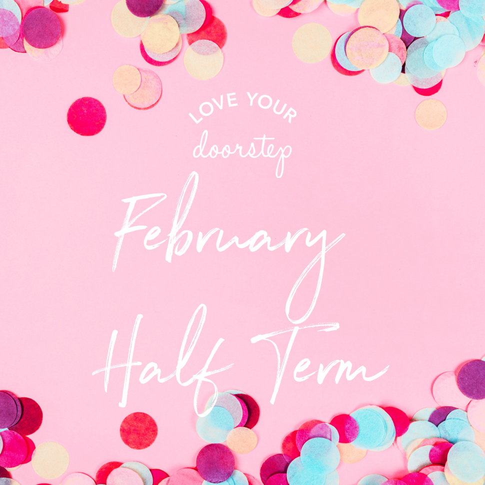 Love Your Doorstep Enfield February Half Term 2025